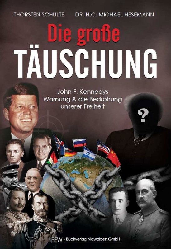  Die große Täuschung - John F. Kennedys Mahnung und die Bedrohung unserer Freihe...