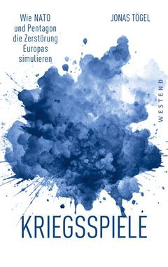 BUCHEMPFEHLUNG Kriegsspiele - Wie NATO und Pentagon die Zerstörung Europas simul...