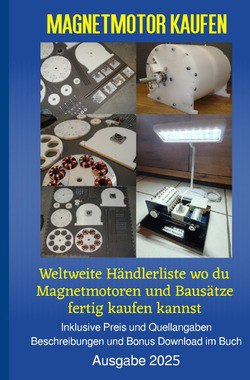  Neu Ausgabe 2025 - FREIE ENERGIE MAGNETMOTOR selber bauen von Chris James Carte...